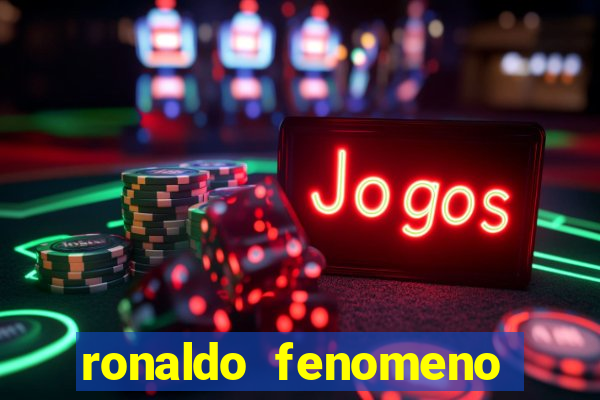 ronaldo fenomeno primeiro time